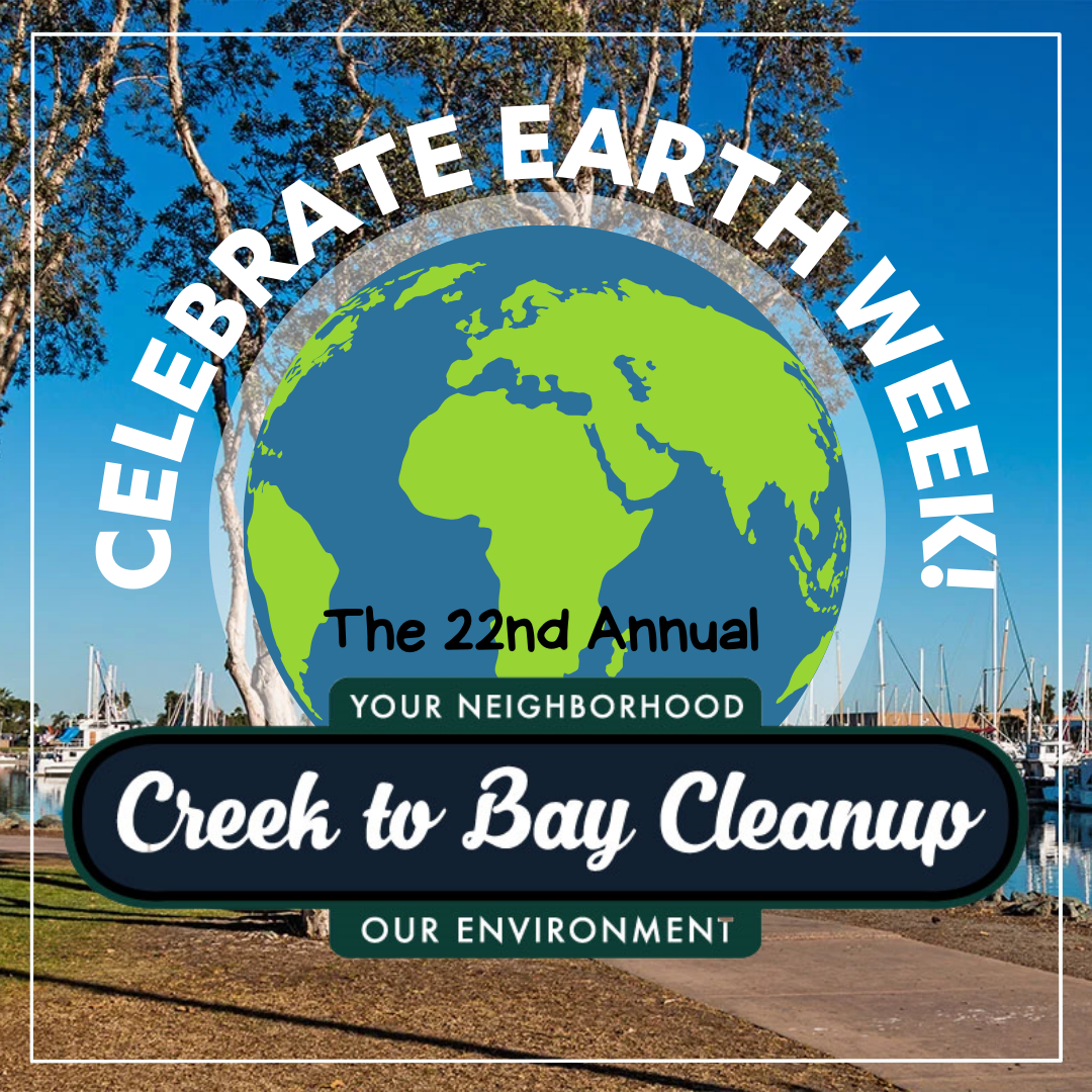 Art of the Earth over a photo of the San Diego Bay. Text reads: "Celebreate Earth Week! The 22nd Annual Creek to Bay Cleanup. Your neighborhood, our environment." 
