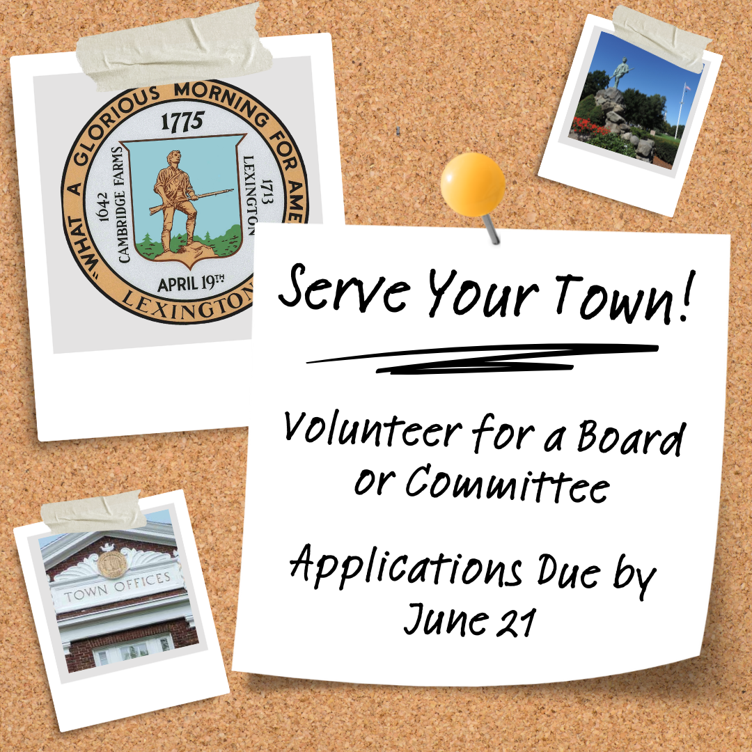 Serve your town! Volunteer for a Board or Committee. Applications Due by June 21.
