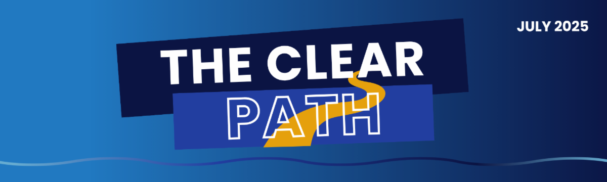 The Clear Path-July 2025