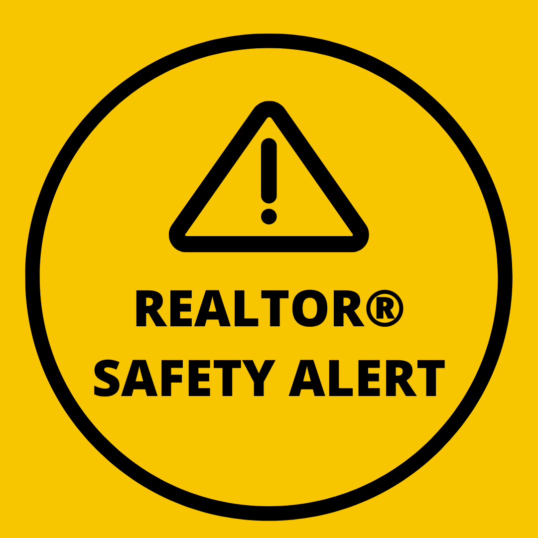Safety Alert REALTOR® Safety Notice