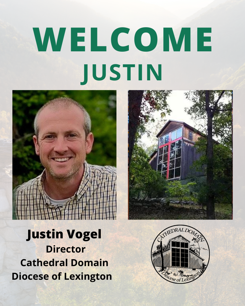 Welcome Justin Vogel new Director of Cathedral Domain in the Diocese of Lexington