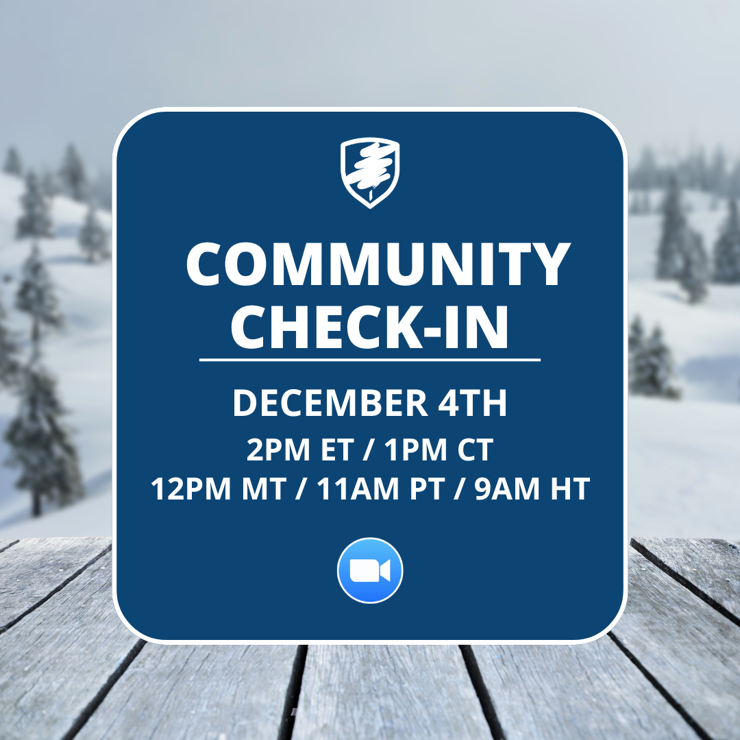 Community Check In December 4th 2PM ET 1PM CT 12PM MT 11AM PT 8AM HT written on a navy blue square that overlays a photo of a snowy field