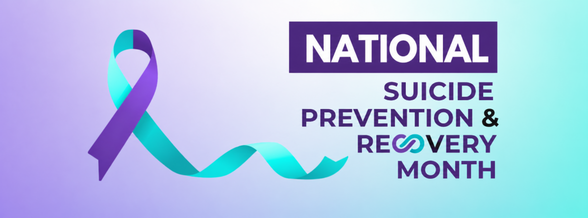 Decorative banner saying September is Suicide Prevention Awareness Month and National Recovery Month