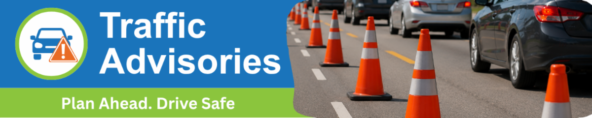Traffic Advisories banner with traffic cones and vehicles in a lane closure, encouraging drivers to plan ahead and drive safely.