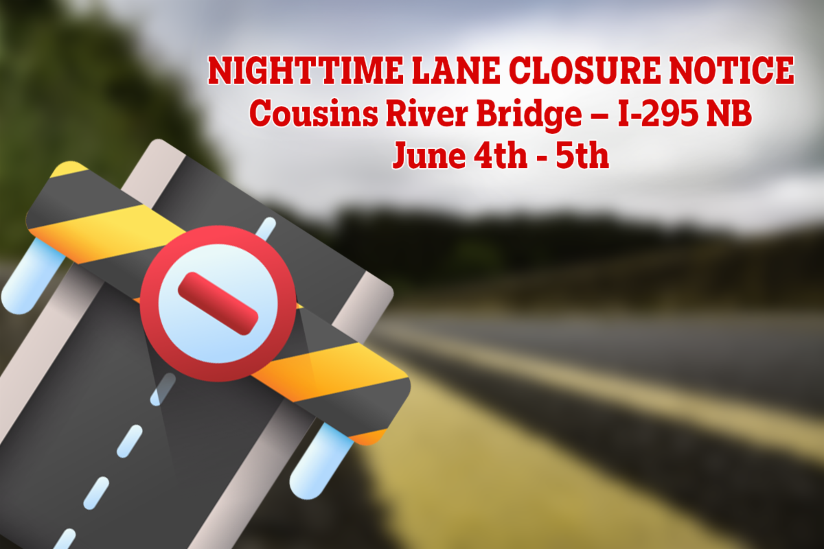 Ground-eye view of state road with Nighttime Lane Closure Notice Cousins River Bridge – I-295 NB June 4th - 5th