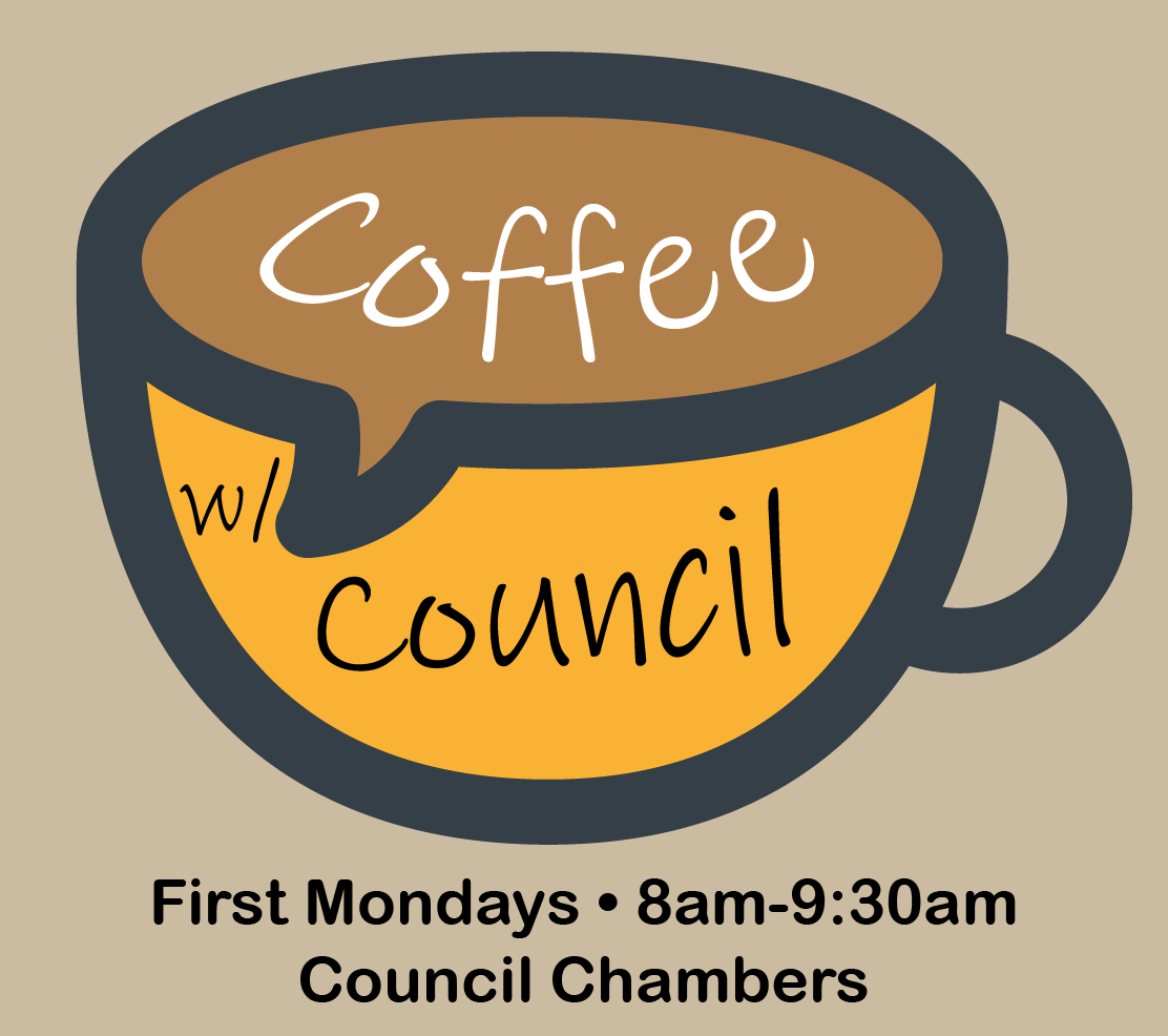 coffee with council first mondays 8am to 930am council chambers