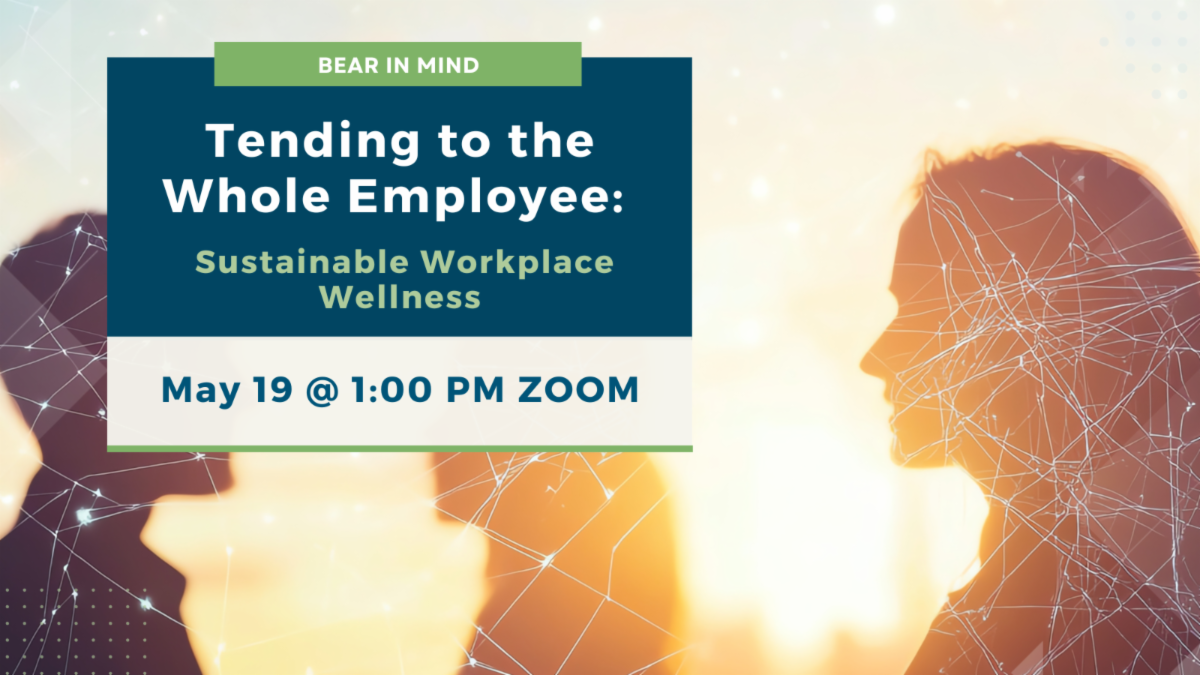 Tending to the Whole Employee Sustainable Workplace Wellness explores 