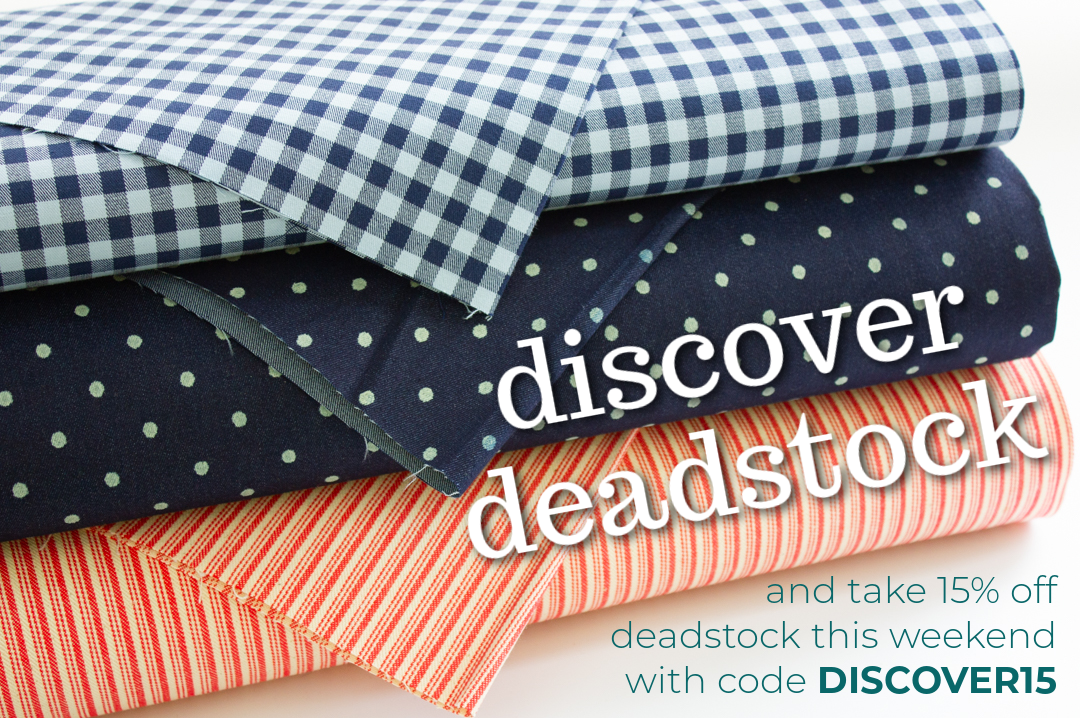 Discover Deadstock and take 15 off deadstock fabric finds this weekend
