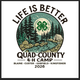 Logo for the 2026 Quad-County 4-H Camp. The design features a circular outdoor scene with a green 4-H clover centered among pine trees, a flowing creek, rocks, and a tent, representing camping and nature experiences. Curved text above the illustration reads, “LIFE IS BETTER.” Below the scene, bold text reads, “QUAD-COUNTY 4-H CAMP,” followed by “BLAINE • CUSTER • GARFIELD • KINGFISHER” and “2026.” The logo uses shades of green, tan, blue, and black to emphasize outdoor education, adventure, and the 4-H camping experience.