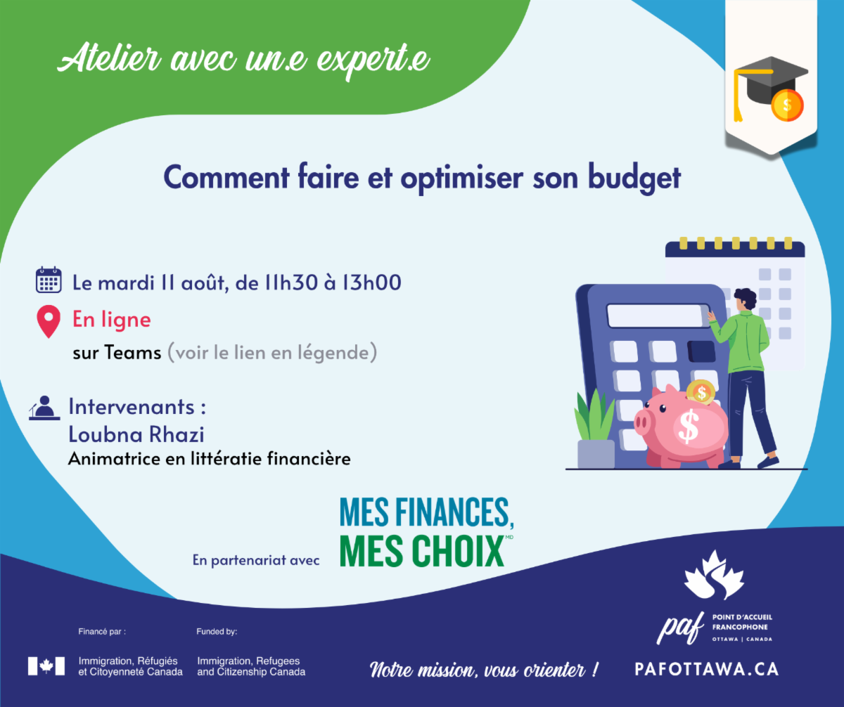 Affiche du Point d'accueil francophone d'Ottawa annonÃ§ant un atelier en ligne Â« Comment faire et optimiser son budget Â», le mardi 11 aoÃ»t de 11 h 30 Ã&nbsp; 13 h 00 sur Teams.