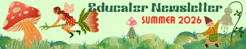 A light green banner with text reading "Educator Newsletter: Summer 2026."
