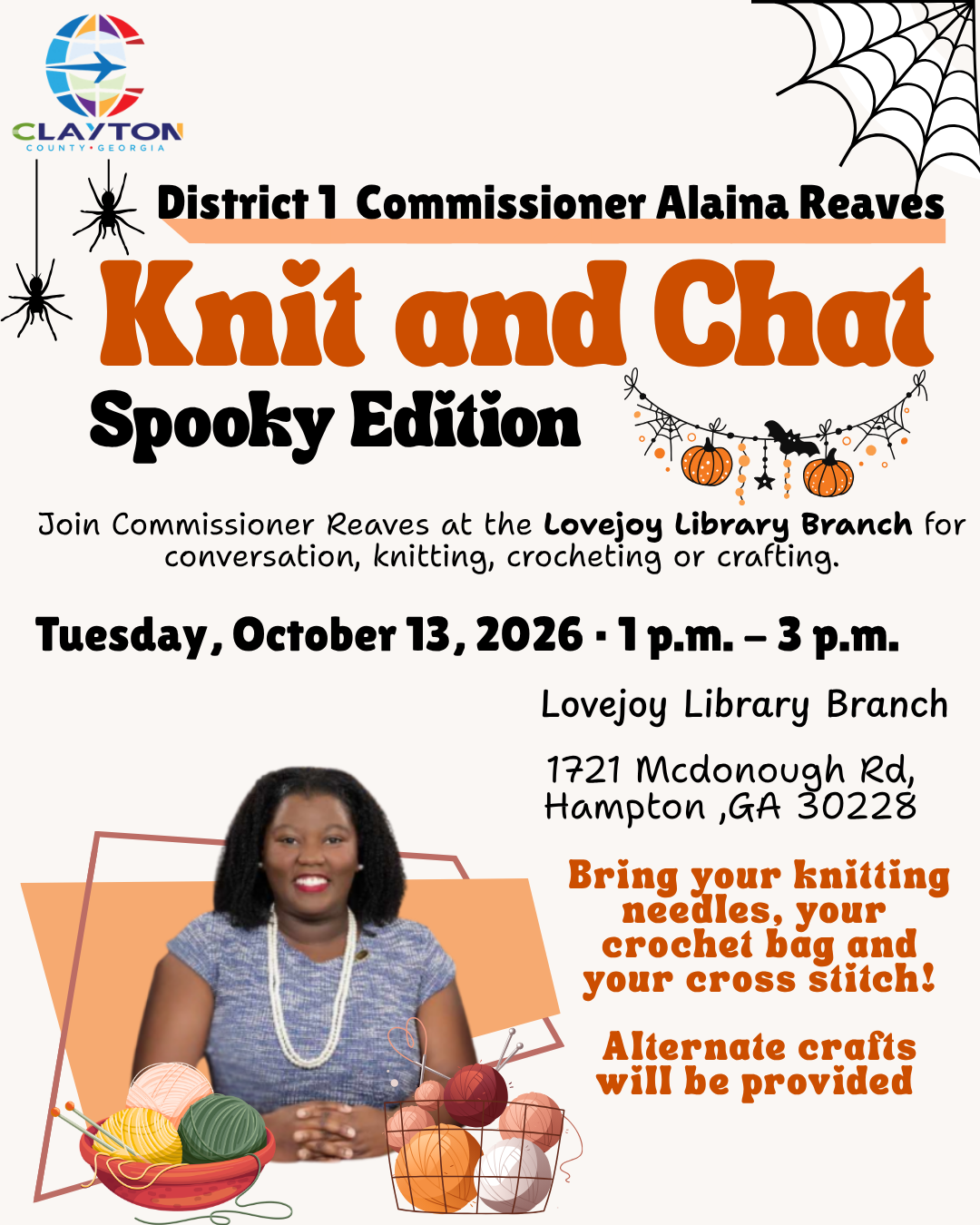Join District 1 Commissioner Alaina Reaves for a spooky edition of Knit and Chat at Lovejoy Library Branch on Tuesday, October 13, 2026, from 1 p.m. - 3 p.m.