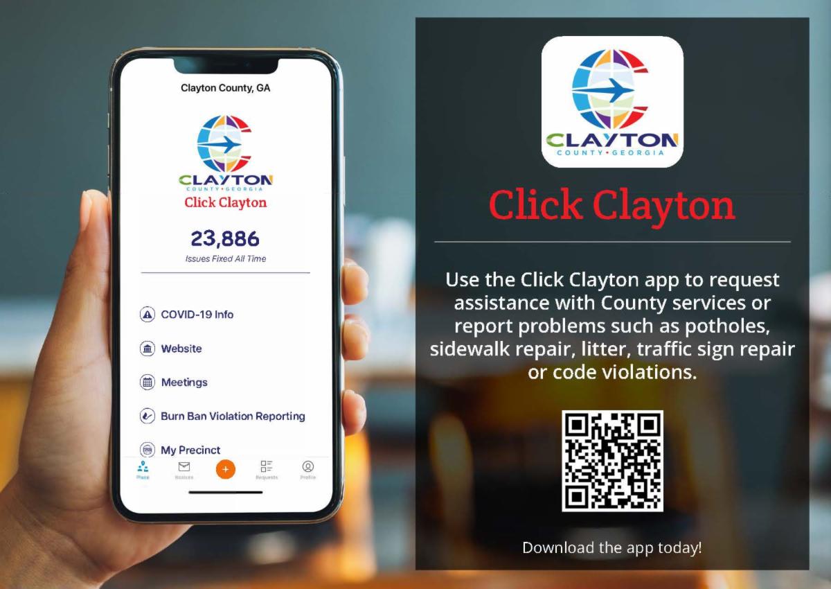 Flyer with text Use the Click Clayton app to request assistance with County services or report problems such as potholes sidewalk repair litter traffic sign repair or code violations