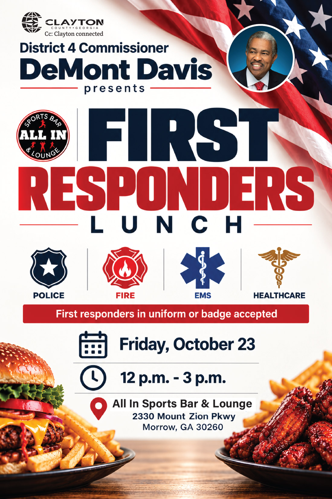 n honor of the brave men and women who tirelessly protect and serve our community, First Responders are invited to the First Responders Lunch at All In Sports Bar and Lounge, on Fri., Oct. 23, 2026, 2330 Mt. Zion Pkwy, Morrow, Ga 30260 from 12p - 3p