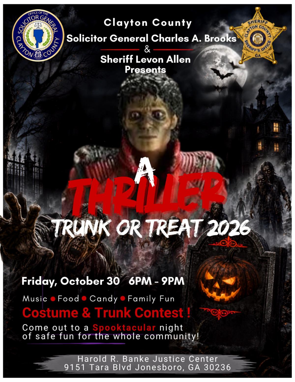 Clayton County Solicitor-General Charles A. Brooks & Sheriff Levon Allen proudly present A Thriller Trunk or Treat 2026 on Friday, October 30, 2026 at 6p, at the Harold Banke Justice Center
