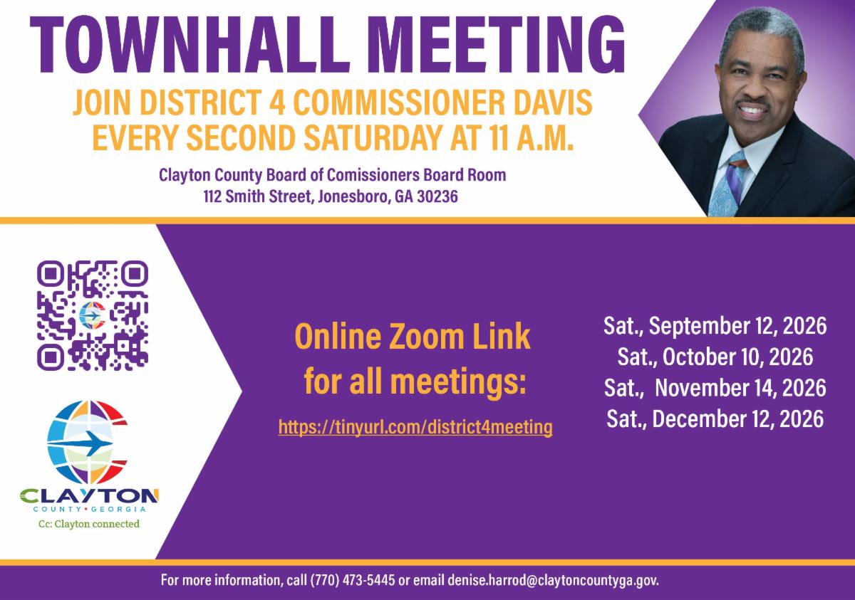Join Commissioner DeMont Davis for the District 4 Community Town Hall meeting on Sat., Sept. 12, 2026, at 11 a.m. The meeting will be in-person and available via zoom. The in-person meeting will be held at Clayton County Board of Commissioners