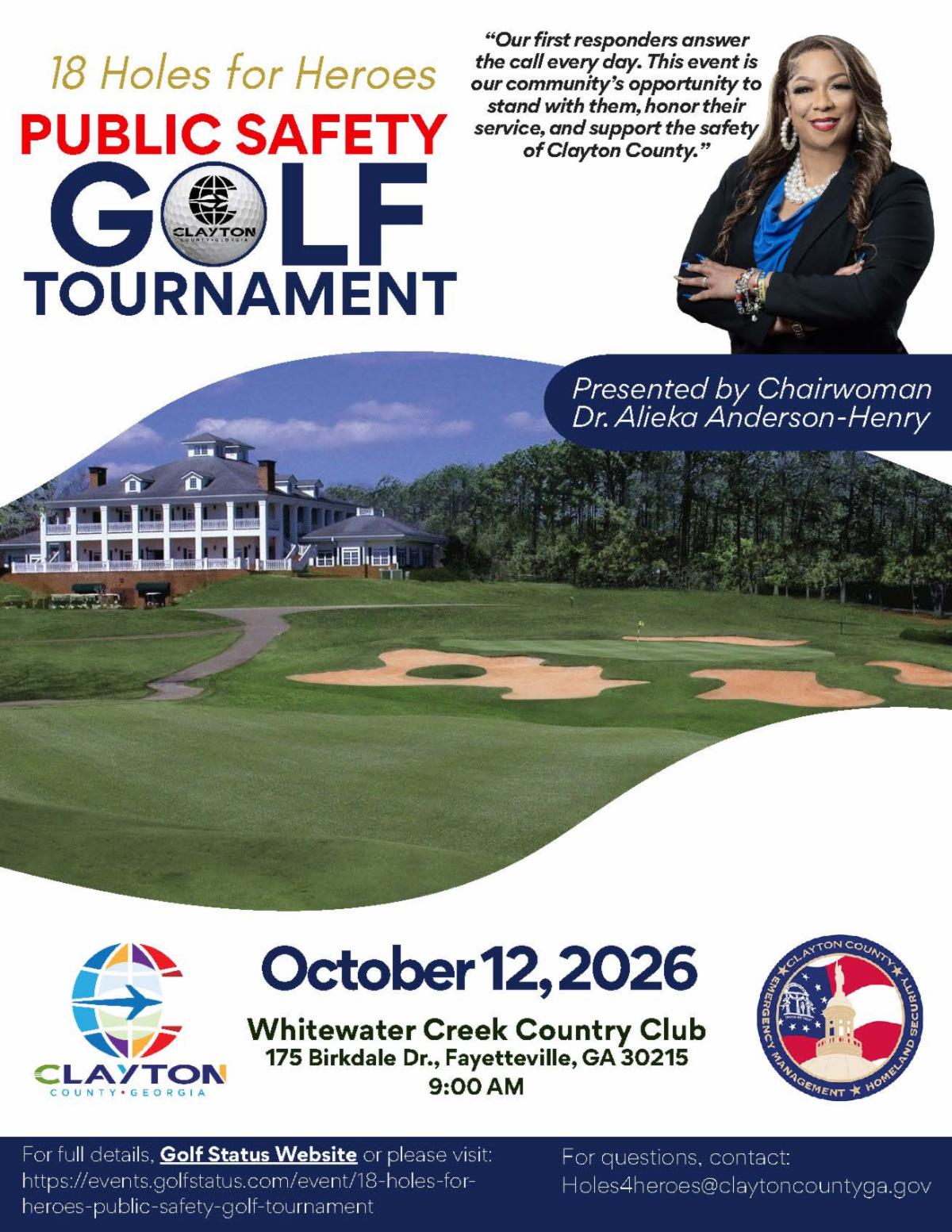 18 Holes for Heroes Public Safety Golf Tournament, this tournament champions the brave men and women of Clayton Countyâ€™s Public Safety Agencies.