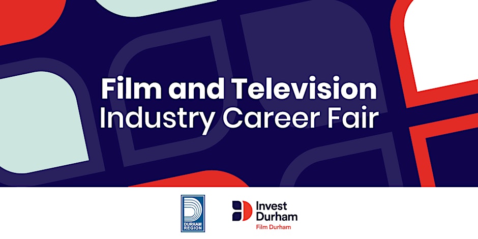 Blue graphic background with text: Film and Television Industry career fair and logos of Region of Durham and Film Durham on bottom