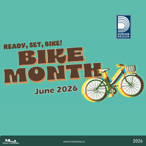 Text reads Ready Set Bike BIKE MONTH June 2026 pictured with a bicycle and the Durham Region logo Text reads Smart Commute smartcommuteca 2026