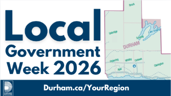 Graphic promoting Local Government Week 2026. Map of Durham Region showing Pickering Ajax Whitby Oshawa Clarington Uxbridge Brock and Scugog. Durham Region logo and Durham.ca/YourRegion displayed at the bottom.