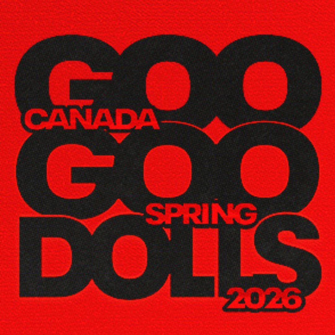 red background with black text: Goo Good Dolls Canada Spring 2026