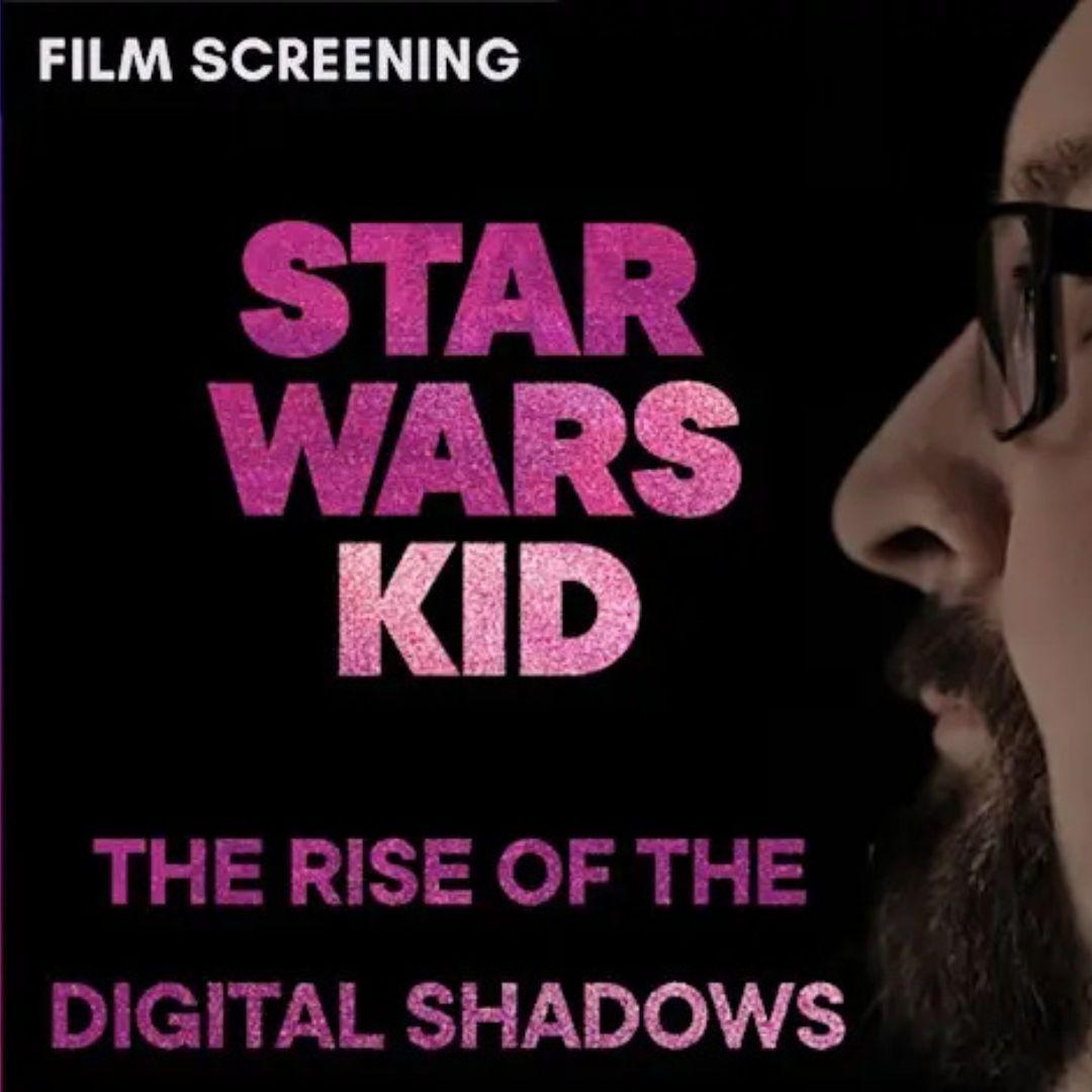 text: film screening, Star Wars Kid, The Rise of the Digital Shadows. On the right is a side profile of a man's face with glasses and a beard
