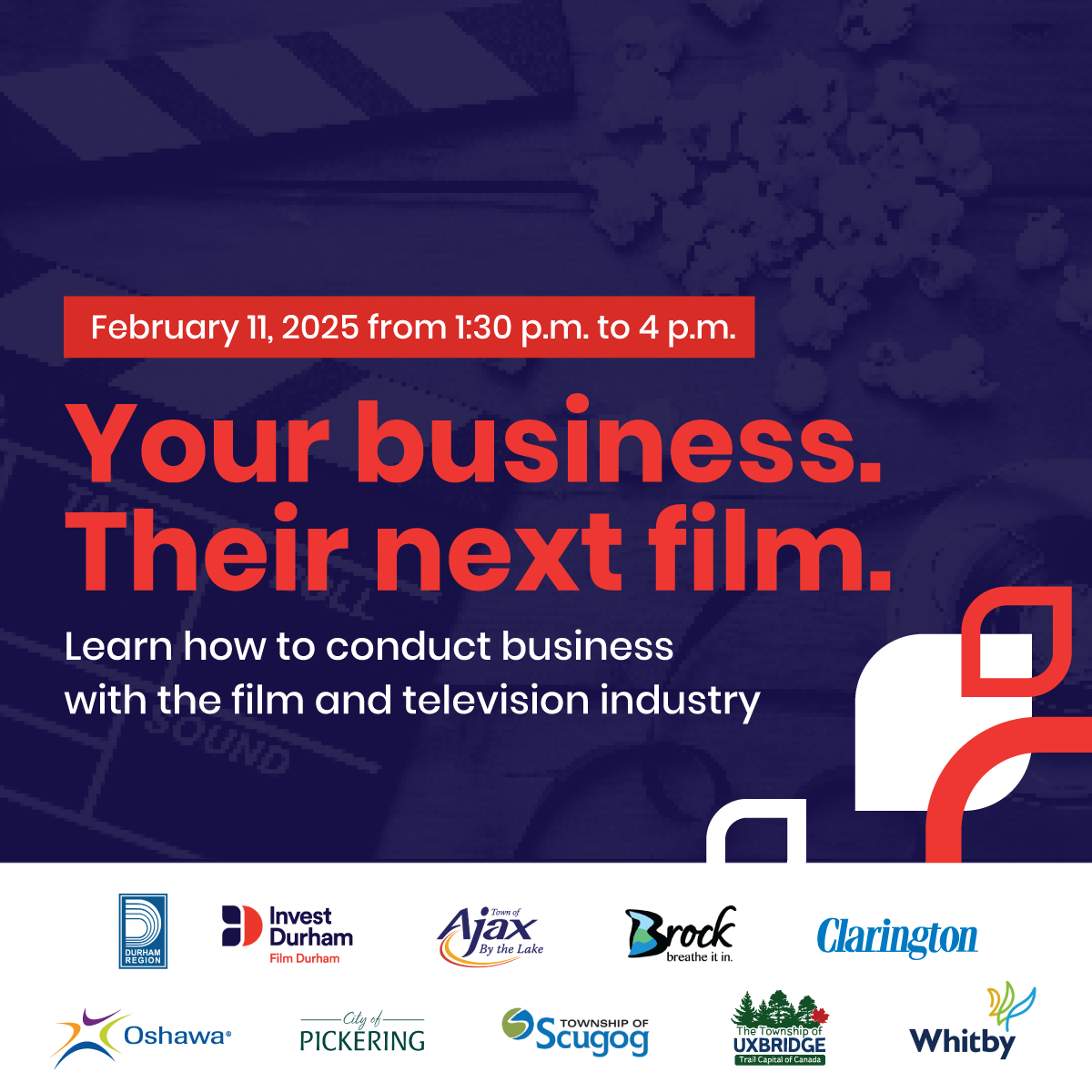 Background shows a film clapboard and popcorn on a table. Text reads February 11 2025 from 130 p.m. to 4 p.m. Your business. Their next film. Learn how to conduct business with the film and television industry. On the bottom are the logos of partners.