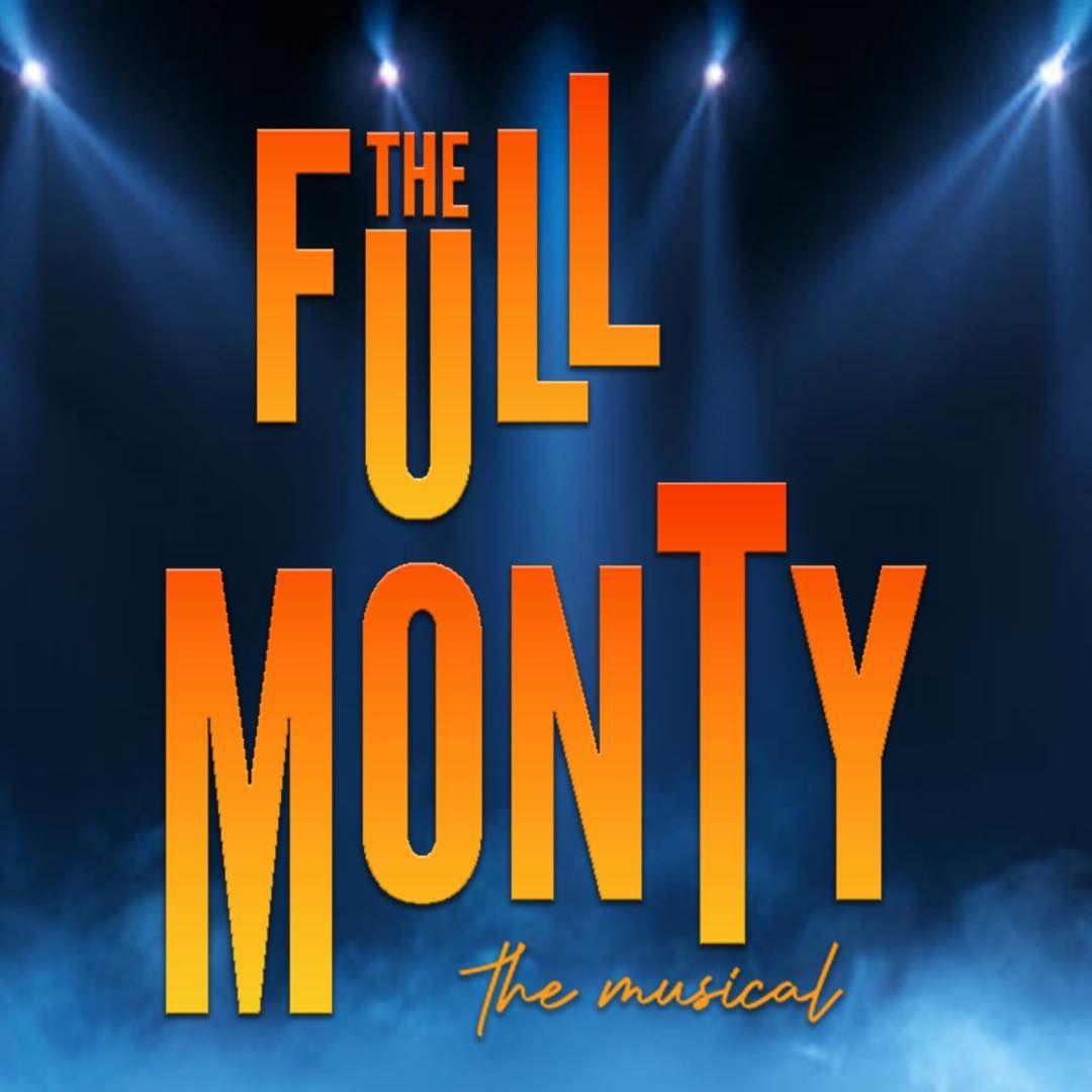 stage lights over text: The Full Monty. In script below is The Musical.