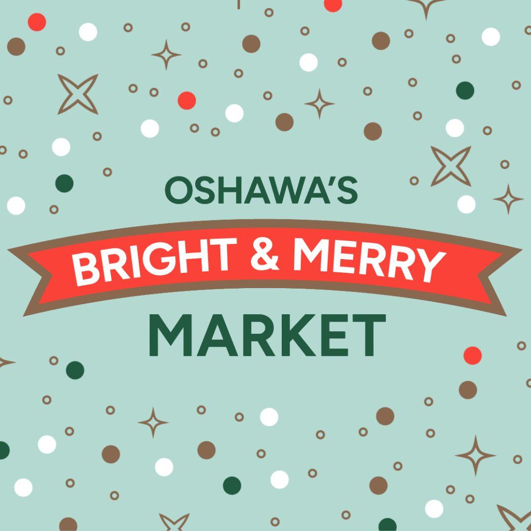 festive green background with text Oshawa's Bright and Merry Market