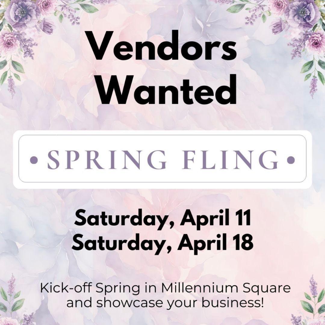 pastel water colour background with flowers in each corner. text: Vendors wanted. spring fling. Saturday, April 11, Saturday April 18, kick-off spring in millennium square and showcase your business