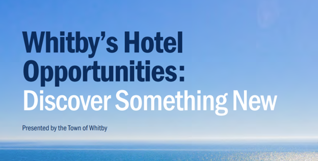 text: whitby's hotel opportunities: discover something new. overlayed over a blue sky and water