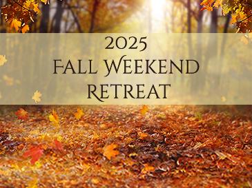 2025 Fall Weekend Retreat