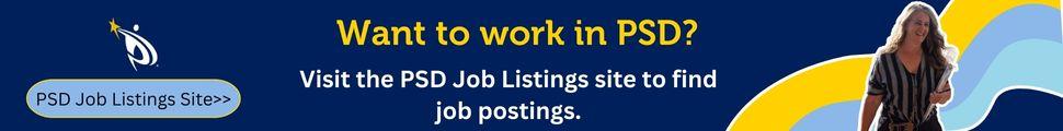 PSD job listings site button and PSD logo are on the left side of the banner, a cutout of a teacher holding books is on the right side of the banner, and in the middle are the words, "Want to work in PSD? Visit the PSD job listings find to find job postings."