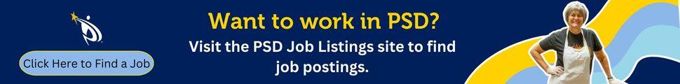 In the middle of the banner are the words, "Want to work in PSD? Visit the PSD Job Listings site to find job postings." On the left is the PSD logo and a button that says, "Click here to find a job." On the right side is a wavy pattern of shades of gold and blue behind a cutout image of a cafeteria worker.
