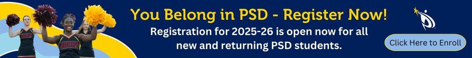 A banner image with a photo of three RMHS cheerleaders cheering on the left, a button that says, "click here to enroll" below the PSD logo on the right, and in the middle, the words, "You Belong in PSD - Register Now!" and "Registration for 2025-26 is open now for all new and returning PSD students."