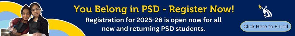 A banner image with a photo on the left of two elementary school girls serving soup, a button that says, "click here to enroll" below the PSD logo on the right, and in the middle, the words, "You Belong in PSD - Register Now!" and "Registration for 2025-26 is open now for all new and returning PSD students."