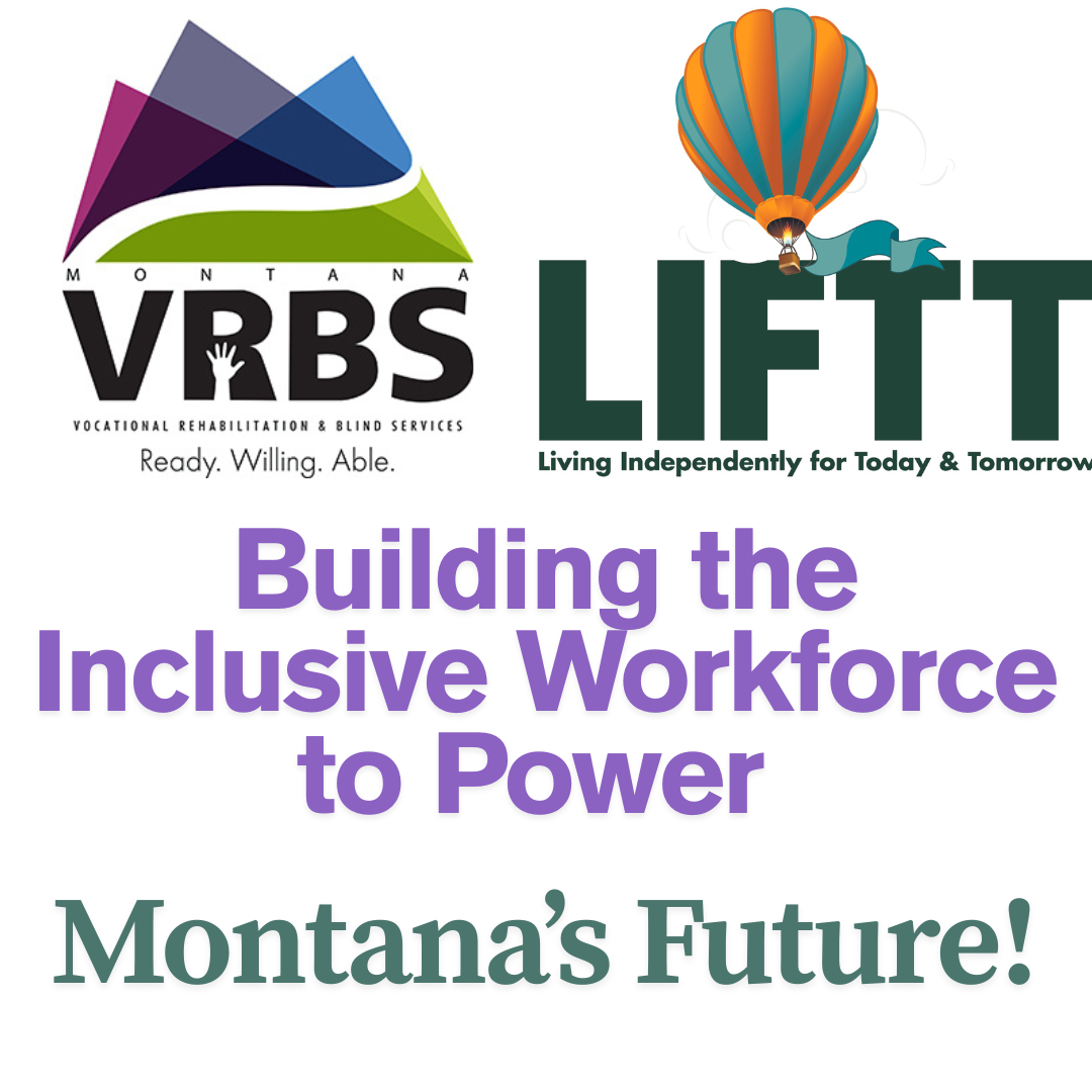 Montana VRBS & LIFTT: Building the Inclusive Workforce to Power Montana's Future