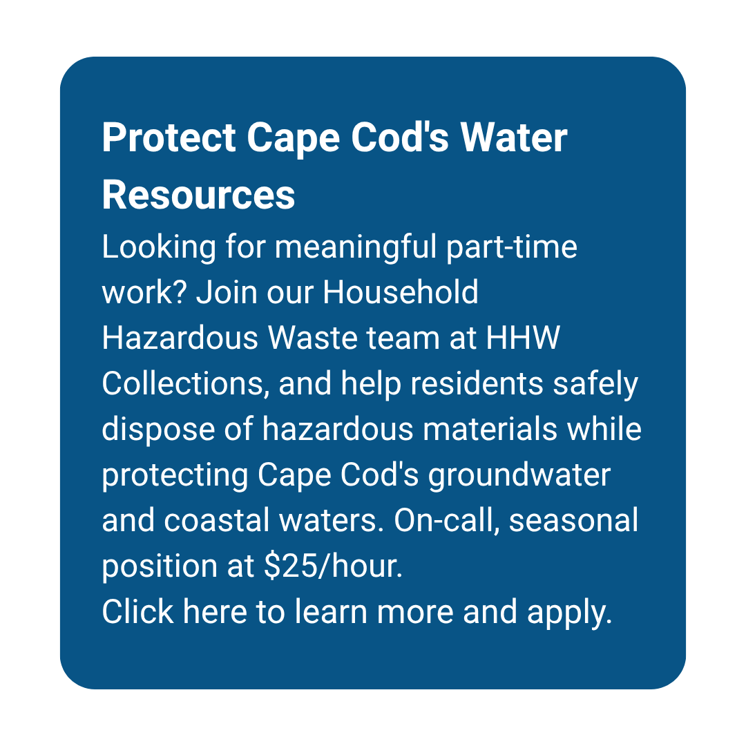 Graphic recruiting On-Call Household Hazardous Waste Collection Education Assistants. Text highlights helping residents safely dispose of hazardous materials, protecting Cape Cod's groundwater and coastal waters, and notes the seasonal position pays $25/hr