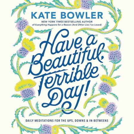 Have a Beautiful Terrible Day -