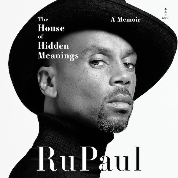 The House of Hidden Meanings - Ru Paul