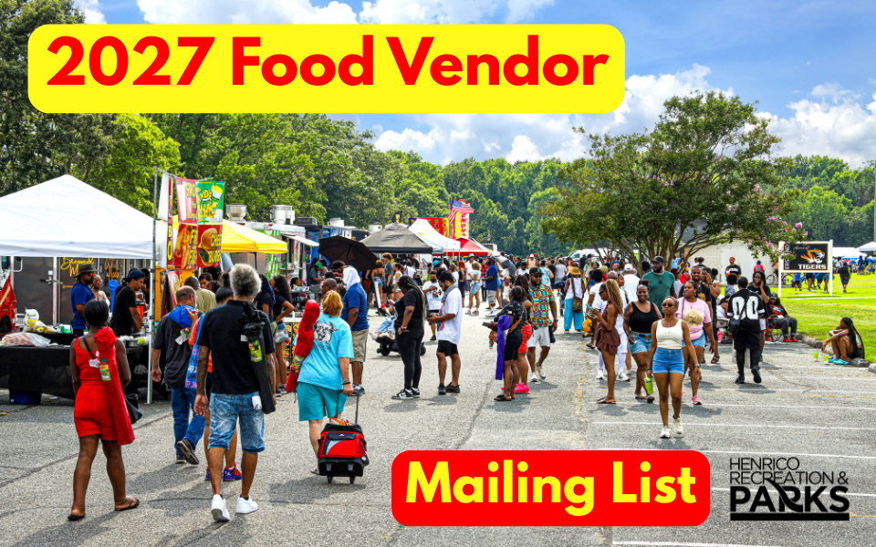 People walking around the food area at Juneteenth. Text: 2027 Food Vendor Mailing List, with Henrico Recreation and Parks Logo