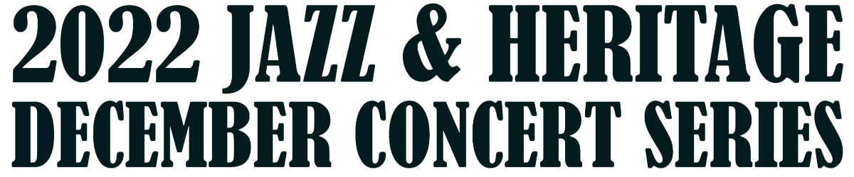 Jazz & Heritage - December_Concert_Series_2022