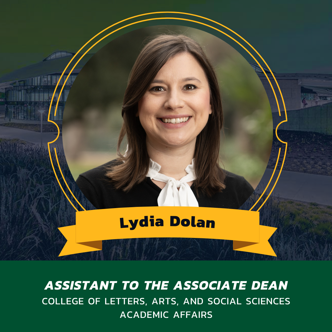 Lydia Dolan Assistant to the Associate Dean CLASS Academic Affairs