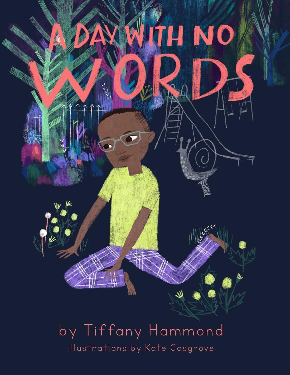 Book cover for the children's book A Day Without Words by Tiffany Hammond there is a black child on the cover sitting on the ground near a playground with plant life around