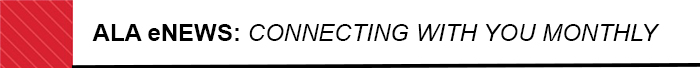 ALA eNEWS: CONNECTING WITH YOU MONTHLY