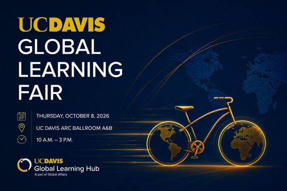UC Davis Global Learning Fair promotional graphic. Thursday, October 8, 2026, from 10 a.m.–3 p.m. in the UC Davis ARC Ballroom A&B. Graphic features a bicycle with globe-patterned wheels in front of a world map.