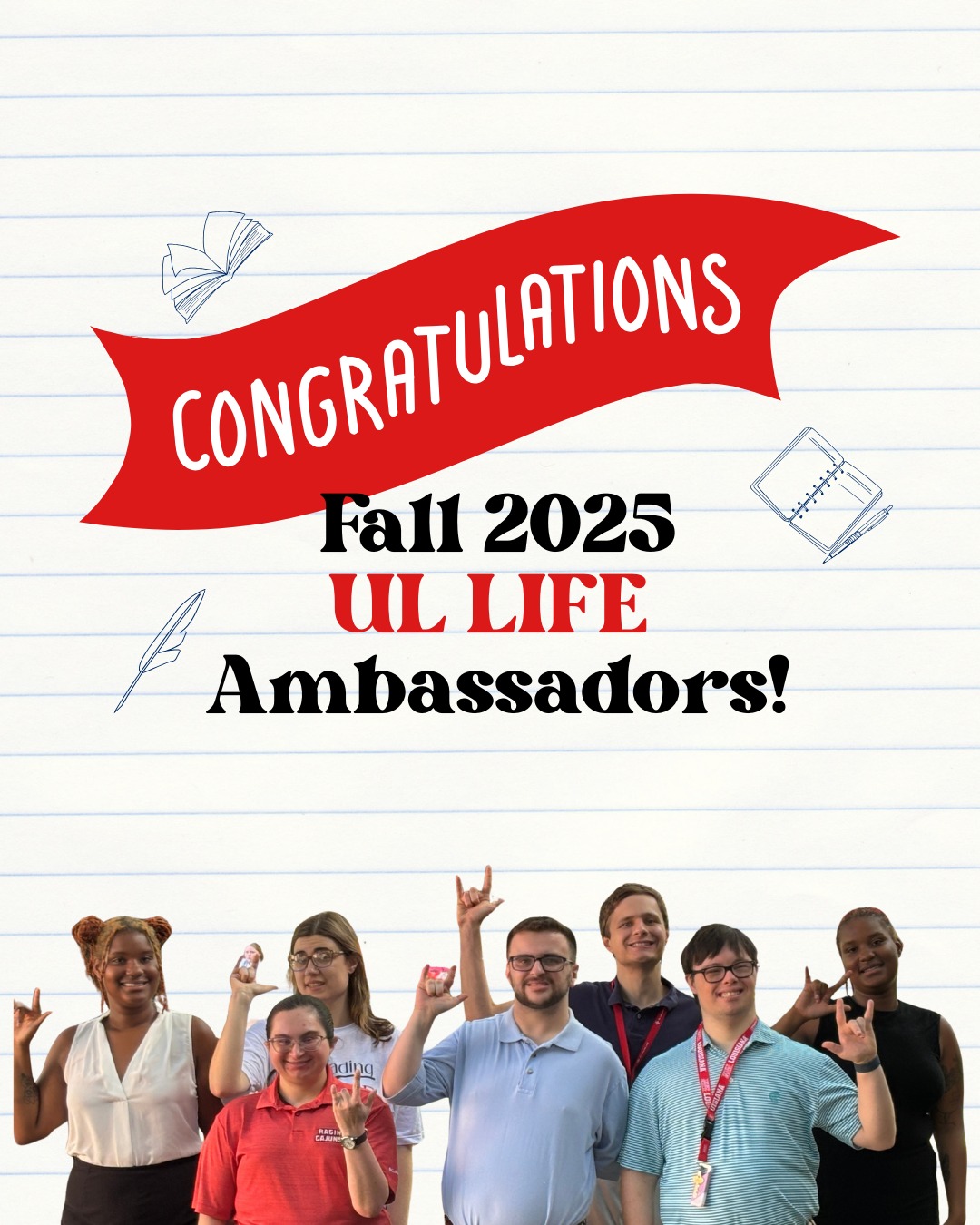 Picture is the seven UL LIFE ambassadors for fall of 2025 with a red banner across the top saying congratulations