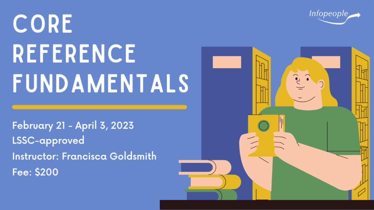 Core Reference Fundamentals - an Infopeople course. Februrary 21 - April 3, 2023. LSSC-approved. Instructor: Francisca Goldsmith. Fee:$200. A man standing behind a library desk holding a book.