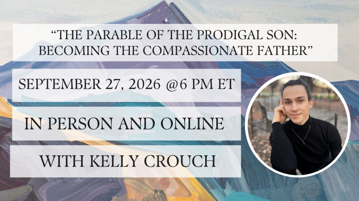 The Parable of the Prodigal Son: Becoming the Compassionate Father with Kelly Crouch