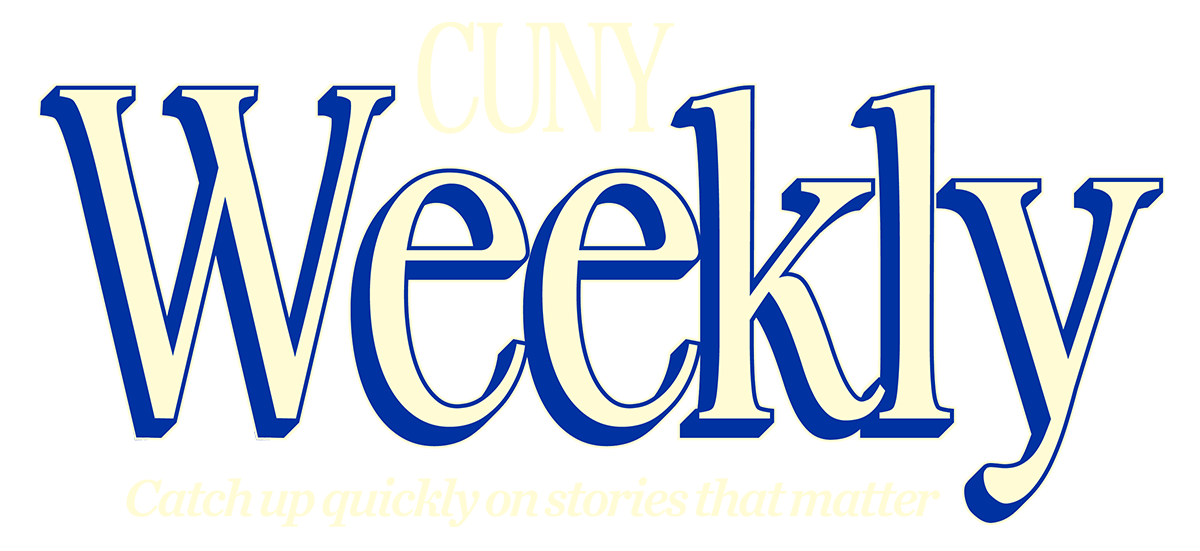 CUNY Weekly. Catch up quickly on stories that matter